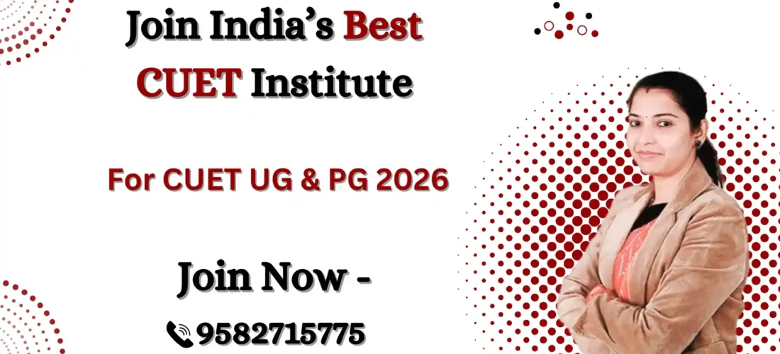 Best CUET Coaching in Delhi – CUET UG 2027 Preparation Guide